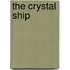 The Crystal Ship