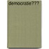 Democratie???