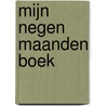 Mijn negen maanden boek door Onbekend
