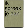 Ik spreek je aan door Primo Levi