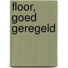 Floor, goed geregeld door Marjon Hoffman