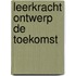 Leerkracht ontwerp de toekomst
