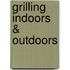 Grilling indoors & out - 200 recepten