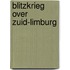 Blitzkrieg over Zuid-Limburg