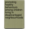 Promoting healthy behaviours among children living in disadvantaged neighbourhoods by Vivian Kruitwagen-van de Gaar