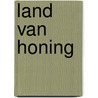 Land van honing by Susan Wiggs