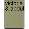 Victoria & Abdul door Shrabani Basu