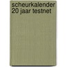 Scheurkalender 20 jaar TestNet door Onbekend