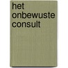 Het onbewuste consult by Unknown
