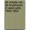 De missie van de Kruisheren in West-Uélé, 1920-1953 door Roger Janssen