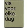 Vis voor elke dag by Bart van Olphen