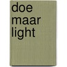 Doe maar light by Yorien van den Hombergh