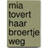 Mia tovert haar broertje weg