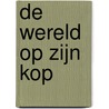 De wereld op zijn kop door Paul Oole