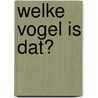 Welke vogel is dat? door Volker Dierschke