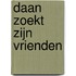 Daan zoekt zijn vrienden