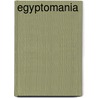 Egyptomania door Carole Saturno
