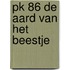 PK 86 De aard van het beestje