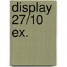 Display 27/10 EX. by Urbanus