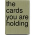 The cards you are holding
