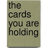 The cards you are holding door Marc Herremans