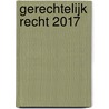 Gerechtelijk Recht 2017 door Frank Fleerackers