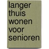 Langer thuis wonen voor senioren door Ingrid Frenier