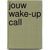 Jouw Wake-Up Call door Charles D. A. Ruffolo