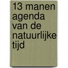 13 Manen Agenda van de natuurlijke tijd by Nicole E. Zonderhuis