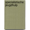Specialistische jeugdhulp door Nederlands Jeugdinstituut