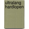 Ultralang hardlopen door Theo Grent