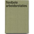 Flexibele arbeidsrelaties