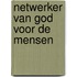 Netwerker van God voor de mensen