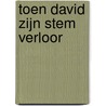 Toen David zijn stem verloor door Judith Vanistendael