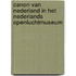 Canon van Nederland in het Nederlands Openluchtmuseum