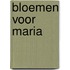 Bloemen voor Maria