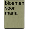 Bloemen voor Maria door Tini Brugge