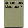 Droomreis kleurboek door Maria Trolle