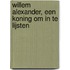 Willem Alexander, een koning om in te lijsten
