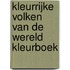 Kleurrijke volken van de wereld kleurboek