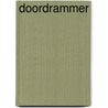 Doordrammer door Jurgen Nakielski