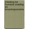 Inleiding tot humane voeding en kinantropometrie by Martine Thomis