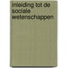 Inleiding tot de sociale wetenschappen by Walter Weyns