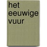 Het eeuwige vuur by Ken Follett
