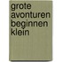 Grote avonturen beginnen klein