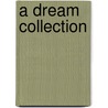 A Dream Collection door Saskia van Kampen-Prein