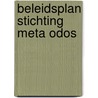 Beleidsplan Stichting Meta Odos by Jan P. Otter