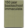 150 jaar basisschool Immaculata door Jozef Ameeuw