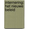 Internering: het nieuwe beleid by J. Casselman