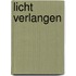 Licht verlangen